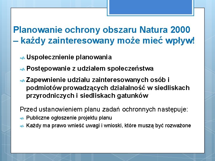 Planowanie ochrony obszaru Natura 2000 – każdy zainteresowany może mieć wpływ! Uspołecznienie Postępowanie planowania