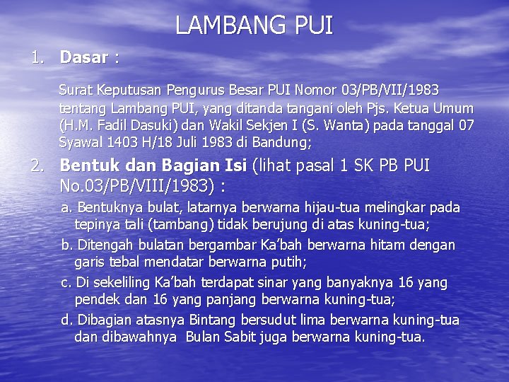 LAMBANG PUI 1. Dasar : Surat Keputusan Pengurus Besar PUI Nomor 03/PB/VII/1983 tentang Lambang