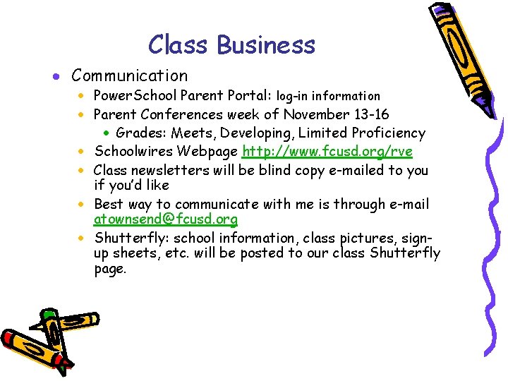 Class Business · Communication · Power. School Parent Portal: log-in information · Parent Conferences