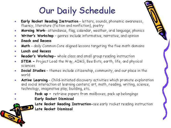 Our Daily Schedule · · · · Early Rocket Reading Instruction – letters, sounds,