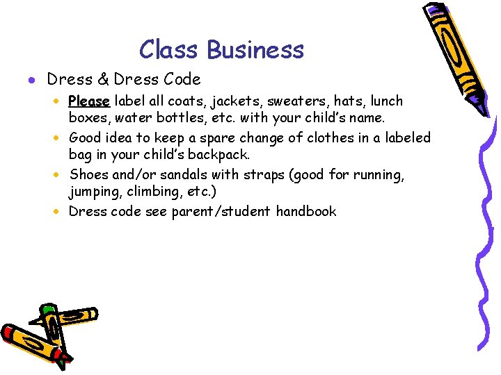 Class Business · Dress & Dress Code · Please label all coats, jackets, sweaters,