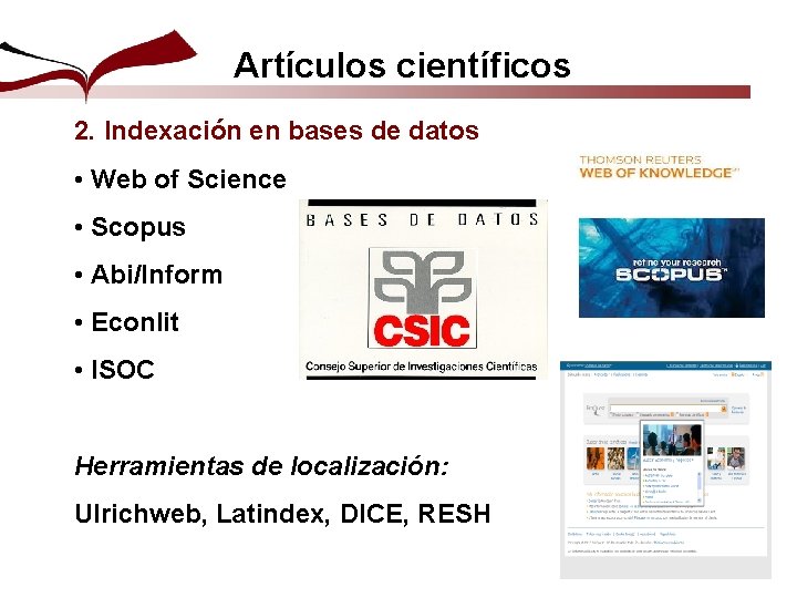 Artículos científicos 2. Indexación en bases de datos • Web of Science • Scopus