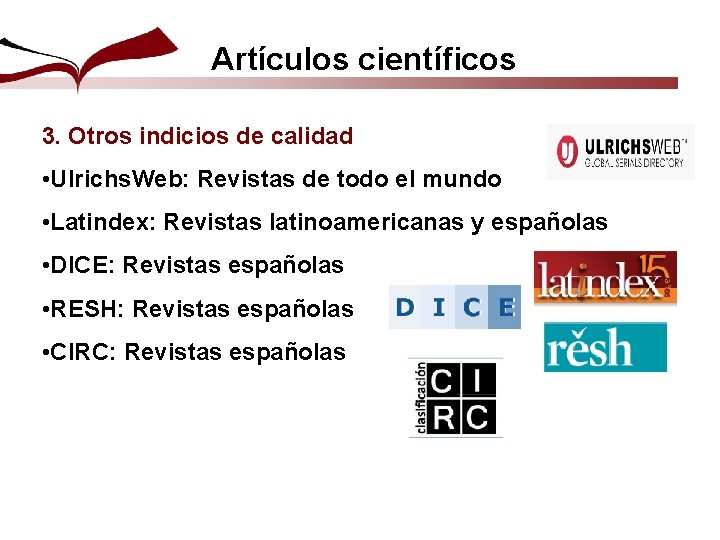 Artículos científicos 3. Otros indicios de calidad • Ulrichs. Web: Revistas de todo el