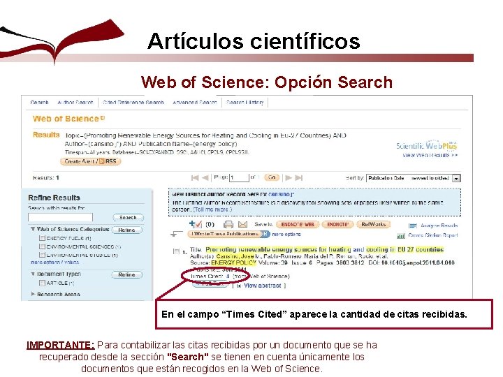 Artículos científicos Web of Science: Opción Search En el campo “Times Cited” aparece la