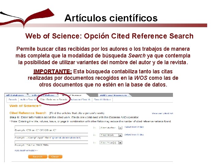 Artículos científicos Web of Science: Opción Cited Reference Search Permite buscar citas recibidas por