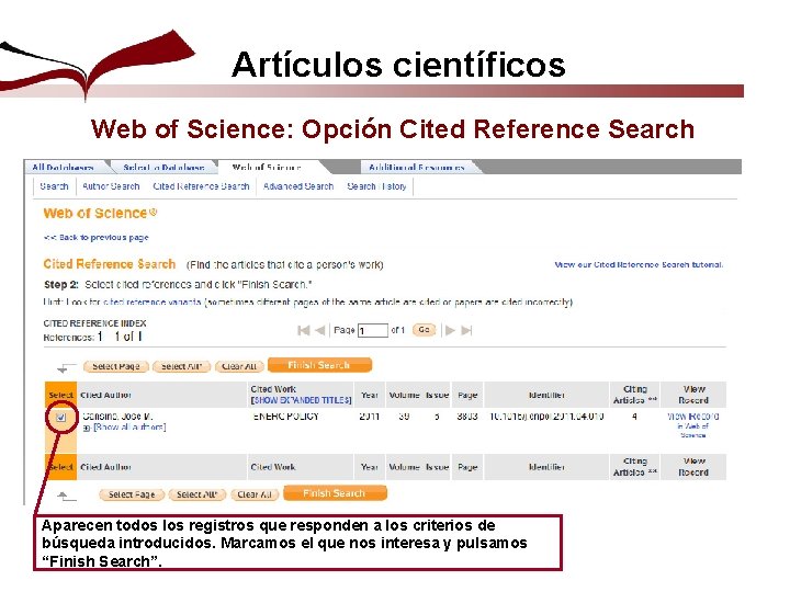 Artículos científicos Web of Science: Opción Cited Reference Search Aparecen todos los registros que