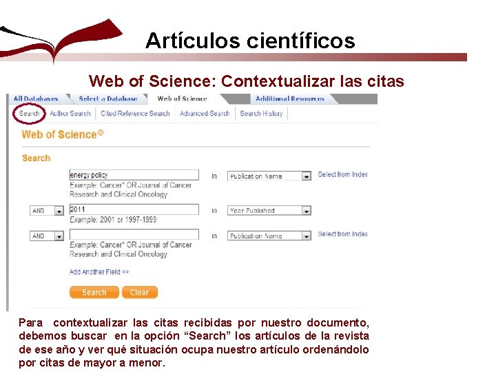 Artículos científicos Web of Science: Contextualizar las citas Para contextualizar las citas recibidas por