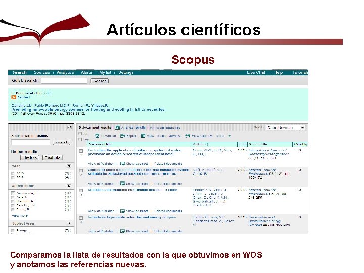 Artículos científicos Scopus Comparamos la lista de resultados con la que obtuvimos en WOS