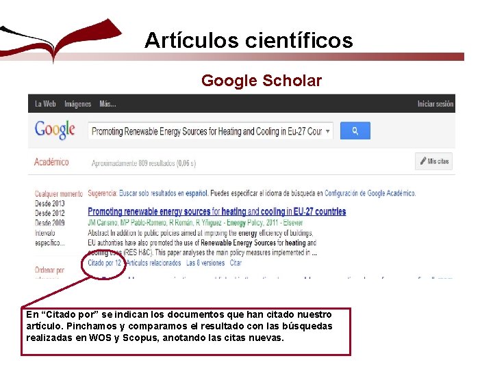 Artículos científicos Google Scholar En “Citado por” se indican los documentos que han citado