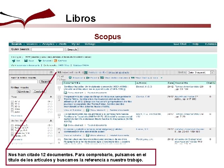 Libros Scopus Nos han citado 12 documentos. Para comprobarlo, pulsamos en el título de