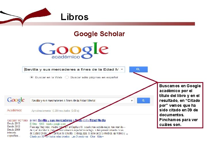 Libros Google Scholar Buscamos en Google académico por el título del libro y en