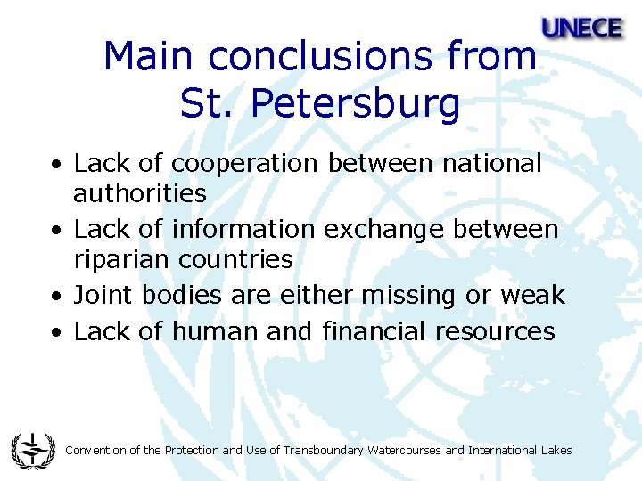 Main conclusions from St. Petersburg • Lack of cooperation between national authorities • Lack