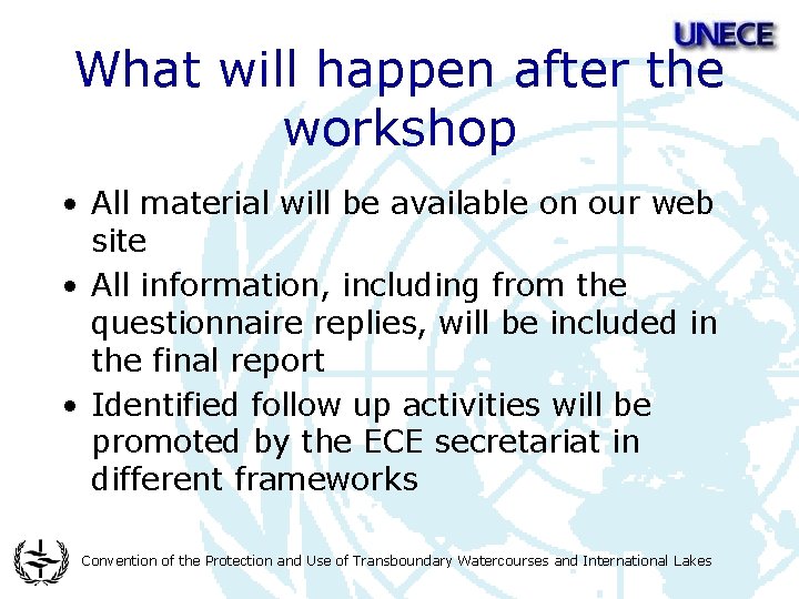 What will happen after the workshop • All material will be available on our