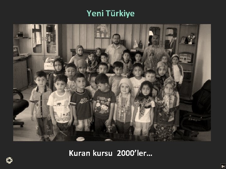 Yeni Türkiye Kuran kursu 2000’ler… 