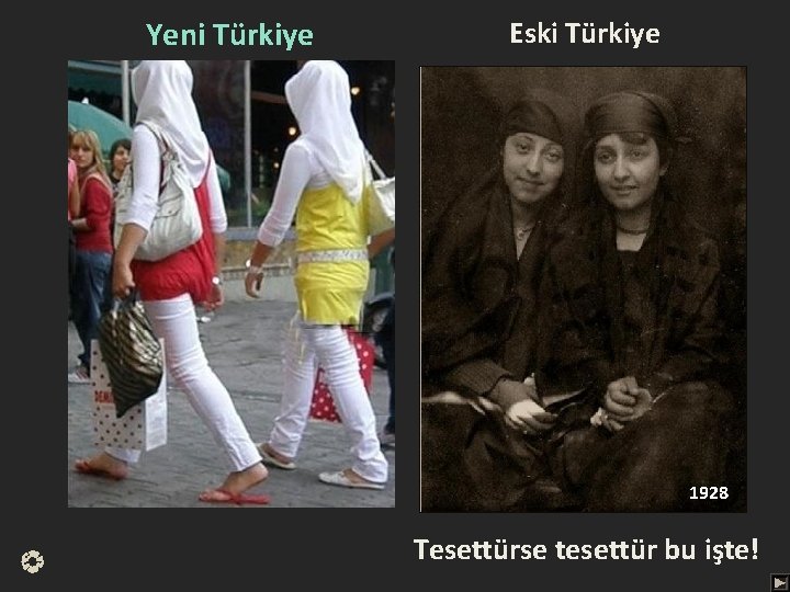 Yeni Türkiye Eski Türkiye 1928 Tesettürse tesettür bu işte! 