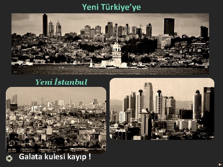 Yeni Türkiye’ye Yeni İstanbul Galata kulesi kayıp ! 