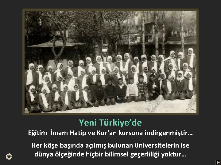 Yeni Türkiye’de Eğitim İmam Hatip ve Kur’an kursuna indirgenmiştir… Her köşe başında açılmış bulunan