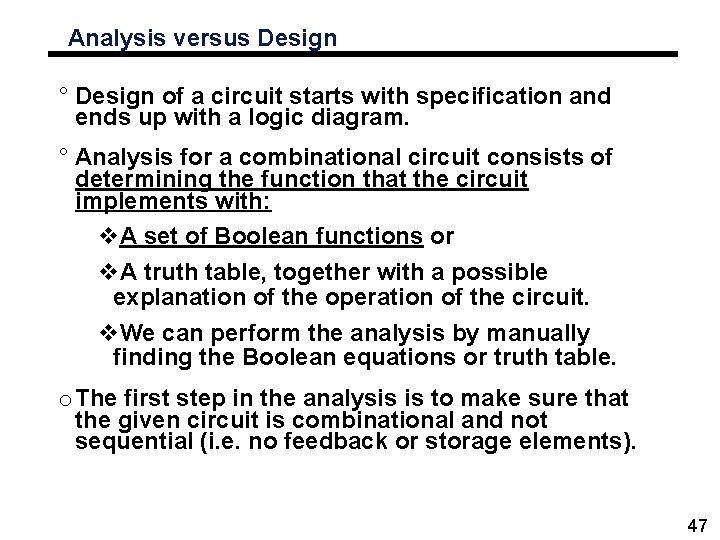 Analysis versus Design ° Design of a circuit starts with specification and ends up