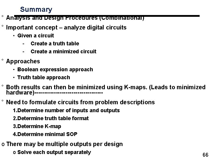 Summary ° Analysis and Design Procedures (Combinational) ° Important concept – analyze digital circuits