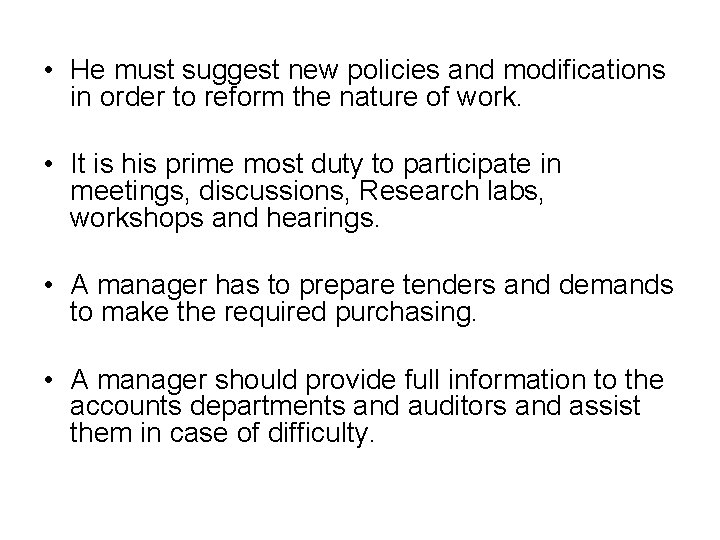 • He must suggest new policies and modifications in order to reform the • He must suggest new policies and modifications in order to reform the
