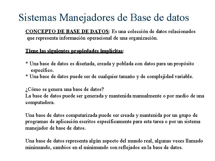 Sistemas Manejadores de Base de datos CONCEPTO DE BASE DE DATOS: Es una colección