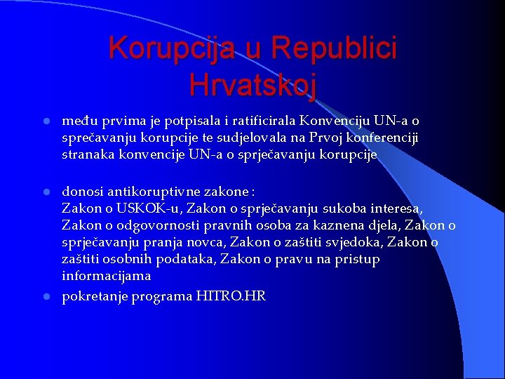 Korupcija u Republici Hrvatskoj l među prvima je potpisala i ratificirala Konvenciju UN-a o