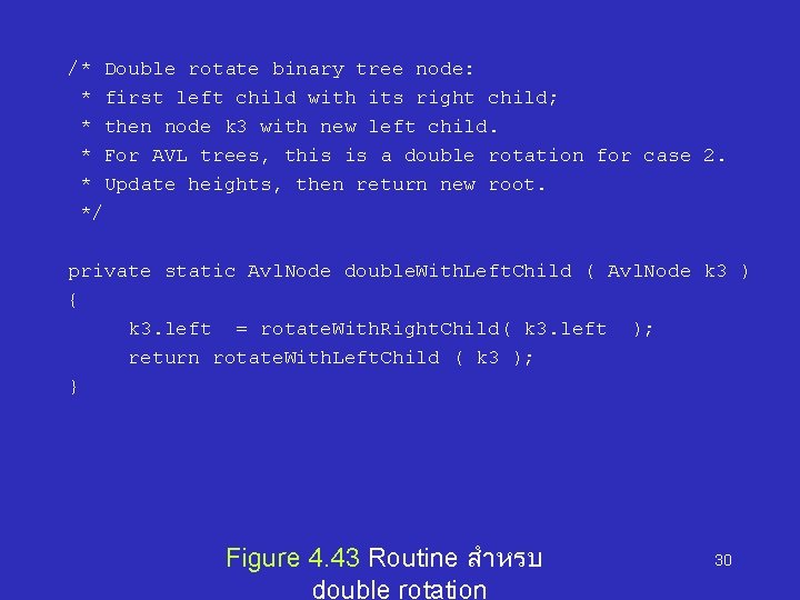 /* Double rotate binary tree node: * first left child with its right child;