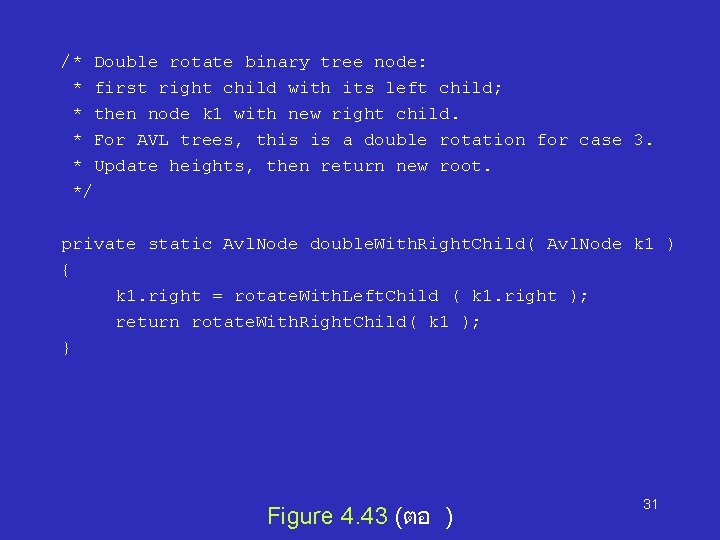 /* Double rotate binary tree node: * first right child with its left child;