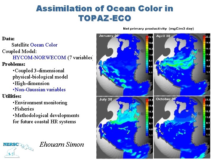 Assimilation of Ocean Color in TOPAZ-ECO Data: Satellite Ocean Color Coupled Model: HYCOM-NORWECOM (7