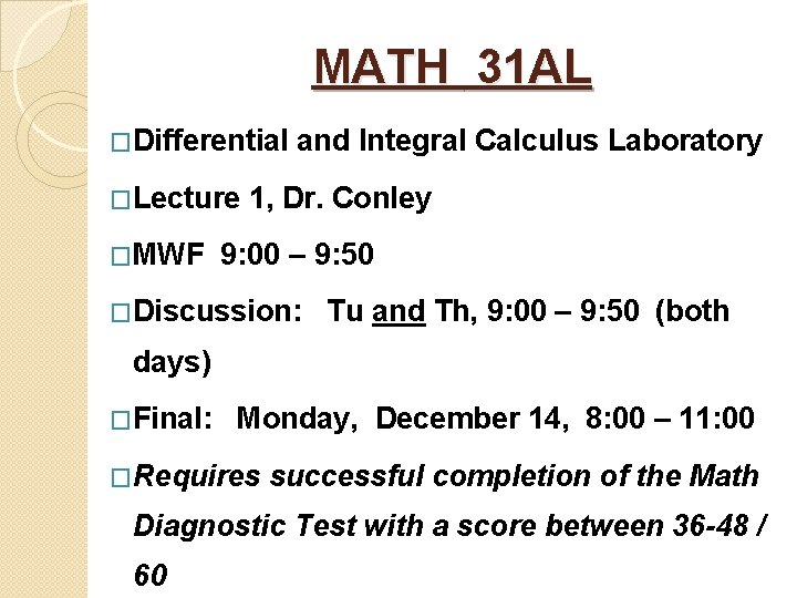 MATH 31 AL �Differential �Lecture �MWF and Integral Calculus Laboratory 1, Dr. Conley 9: