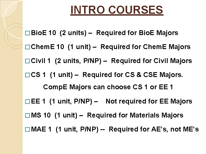 INTRO COURSES � Bio. E 10 (2 units) – Required for Bio. E Majors