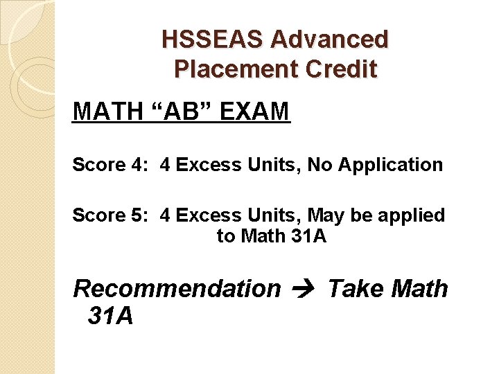 HSSEAS Advanced Placement Credit MATH “AB” EXAM Score 4: 4 Excess Units, No Application