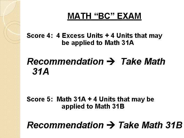 MATH “BC” EXAM Score 4: 4 Excess Units + 4 Units that may be
