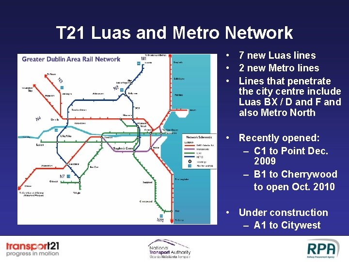 T 21 Luas and Metro Network • 7 new Luas lines • 2 new