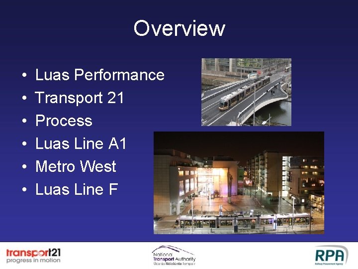 Overview • • • Luas Performance Transport 21 Process Luas Line A 1 Metro