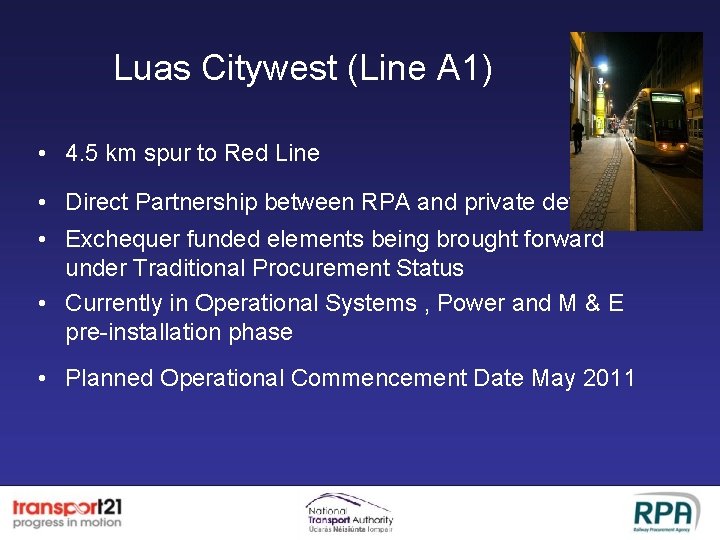 Luas Citywest (Line A 1) • 4. 5 km spur to Red Line •