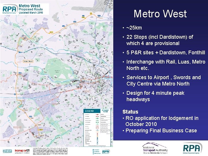Metro West • ~25 km • 22 Stops (incl Dardistown) of which 4 are