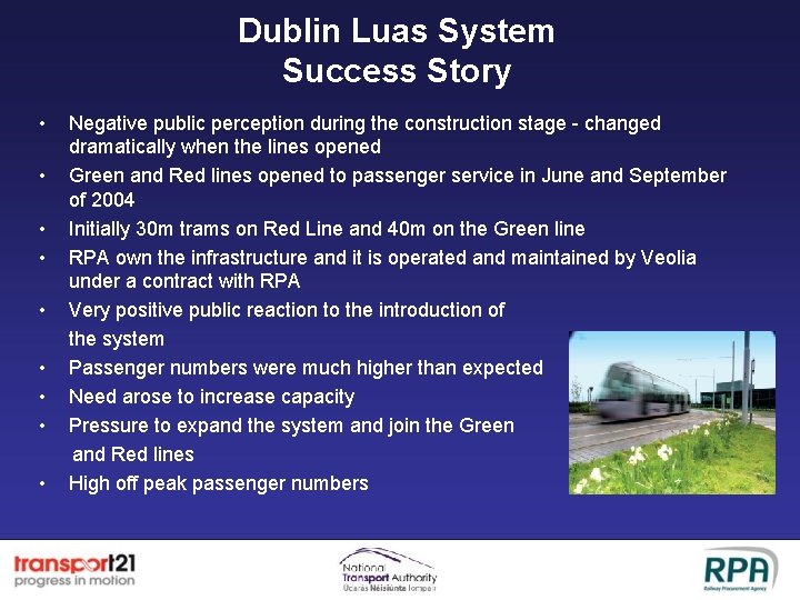 Dublin Luas System Success Story • Negative public perception during the construction stage -