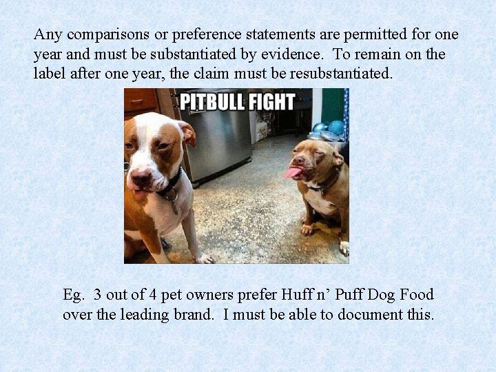 Any comparisons or preference statements are permitted for one year and must be substantiated