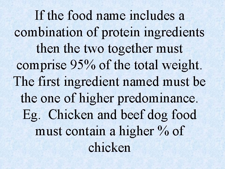 If the food name includes a combination of protein ingredients then the two together