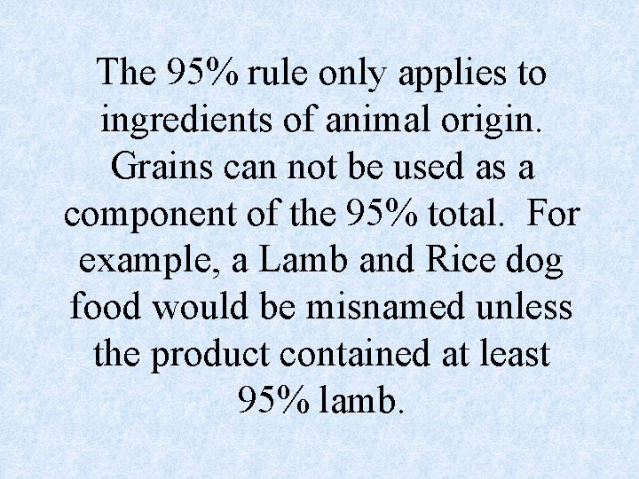 The 95% rule only applies to ingredients of animal origin. Grains can not be