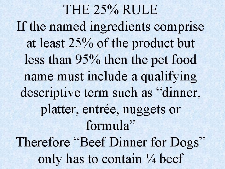 THE 25% RULE If the named ingredients comprise at least 25% of the product