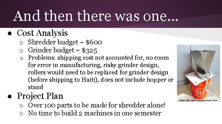 And then there was one. . . ● Cost Analysis o Shredder budget ~