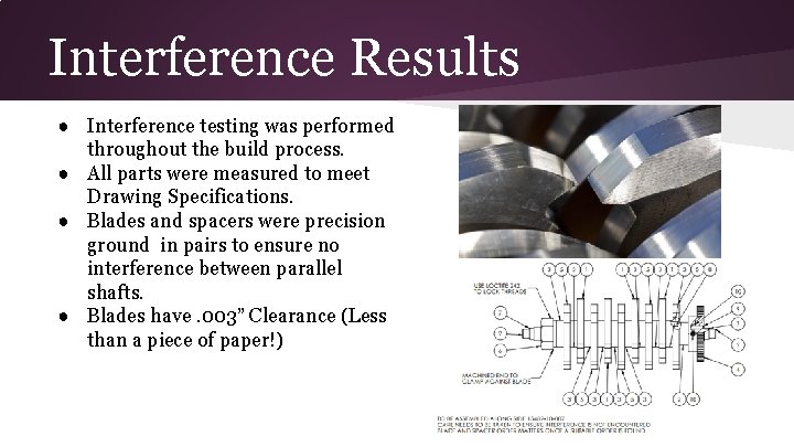 Interference Results ● Interference testing was performed throughout the build process. ● All parts