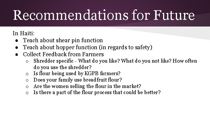 Recommendations for Future In Haiti: ● Teach about shear pin function ● Teach about