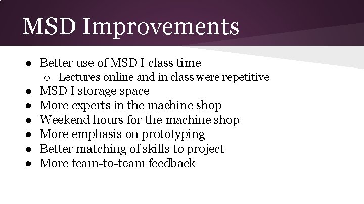 MSD Improvements ● Better use of MSD I class time ● ● ● o