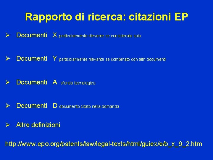 Rapporto di ricerca: citazioni EP Ø Documenti X particolarmente rilevante se considerato solo Ø