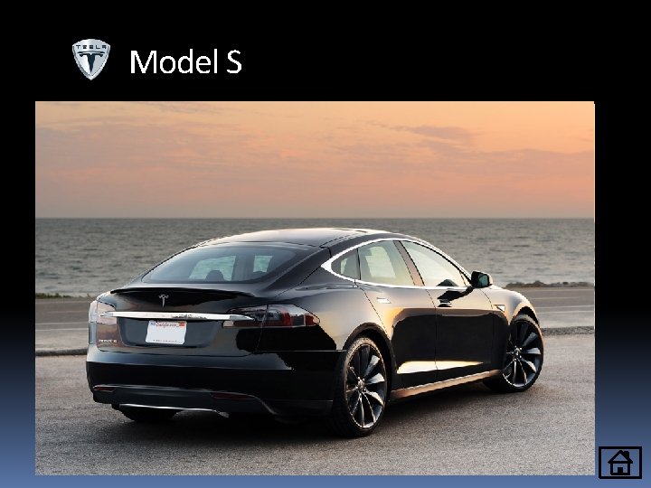 Model S Výroba od roku 2012 3 typy motorizácií Dojazd cez 500 km na