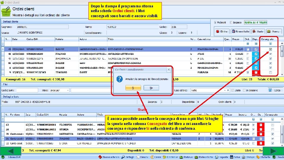 Dopo la stampa il programma ritorna nella scheda Ordini clienti. I libri consegnati sono