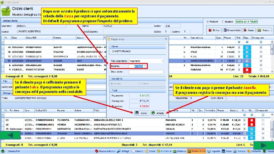 Dopo aver avviato il prelievo si apre automaticamente la scheda della Cassa per registrare